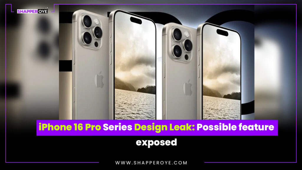 iPhone 16 Pro Series Design Leak: Possible feature exposed
