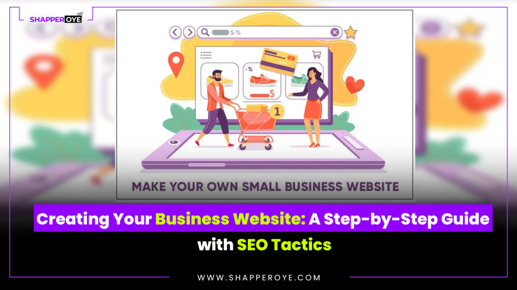Creating Your Business Website: A Step-by-Step Guide with SEO Tactics