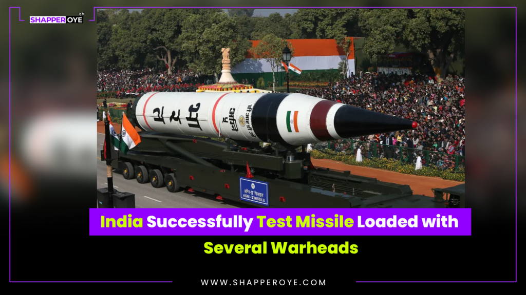 India Successfully Test Missile Loaded with Several Warheads