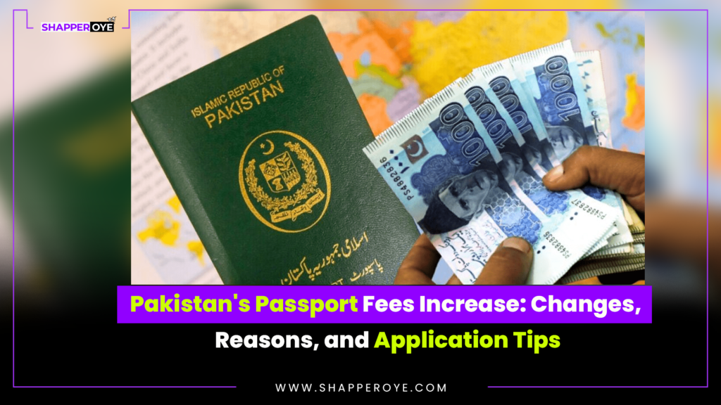 Pakistan’s Passport Fees Increase: Changes, Reasons, and Application Tips