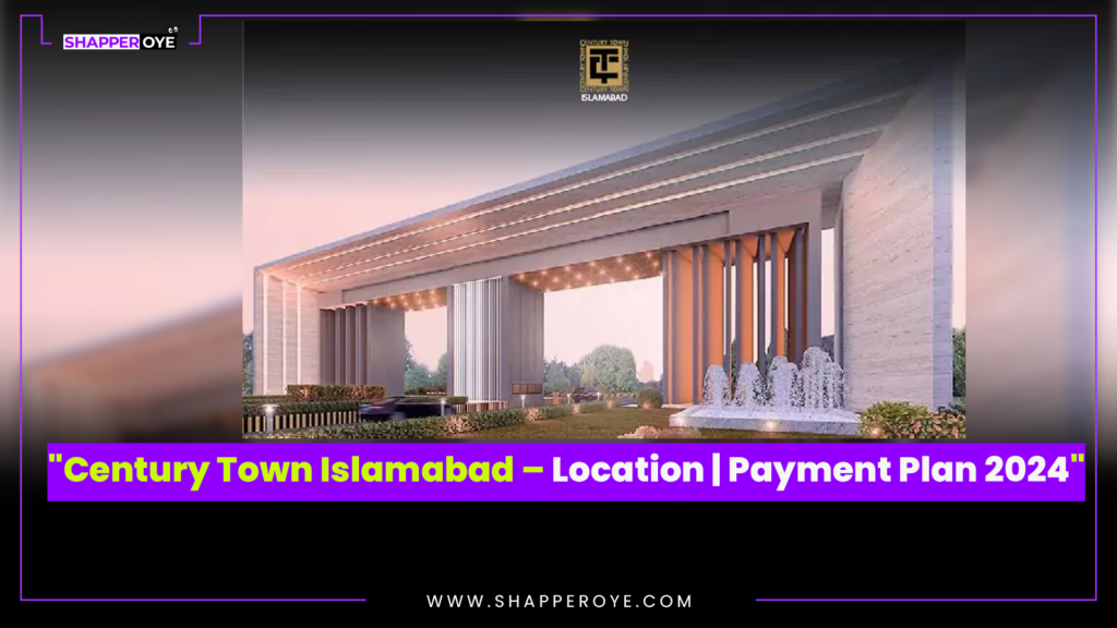 Century Town Islamabad – Location | Payment Plan 2024
