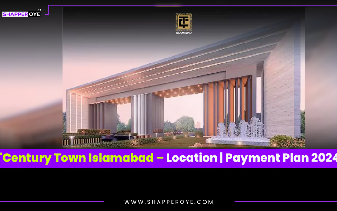 Century Town Islamabad – Location | Payment Plan 2024