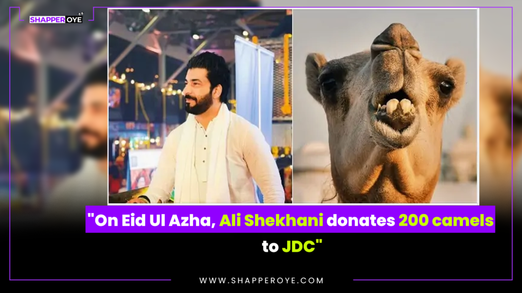 “On Eid Ul Azha, Ali Shekhani donates 200 camels to JDC”