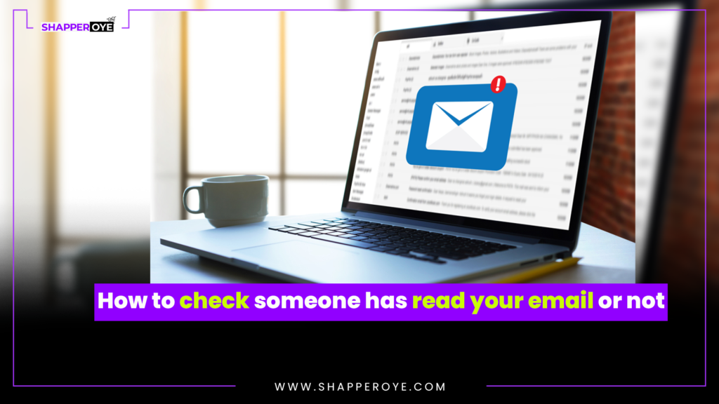 How to check someone has read your email or not