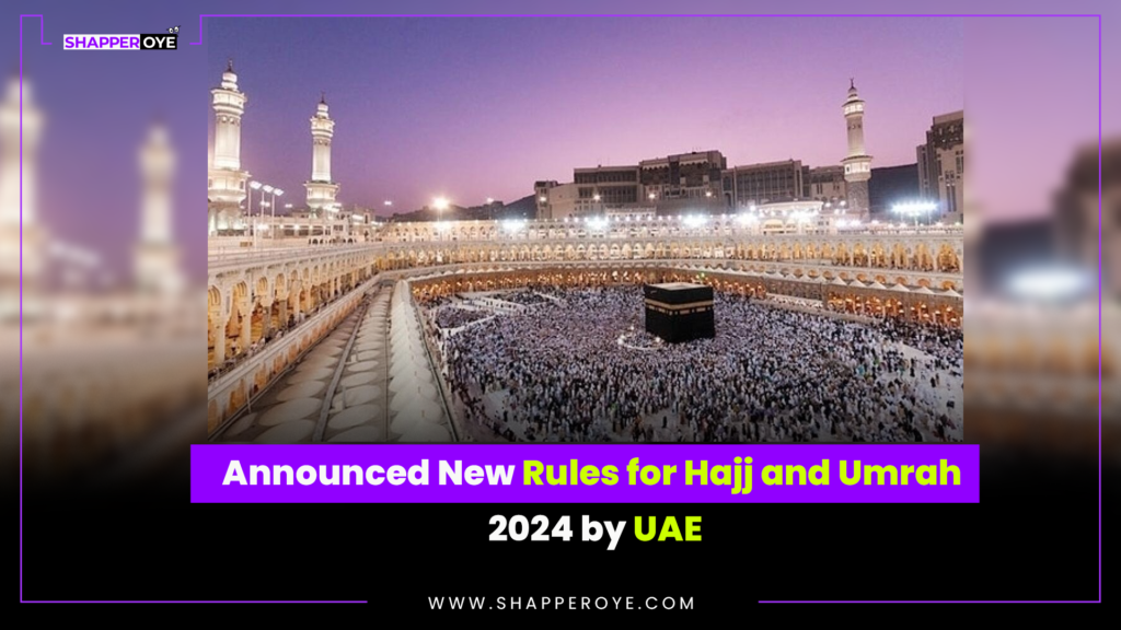 Announced New Rules for Hajj and Umrah 2024 by UAE