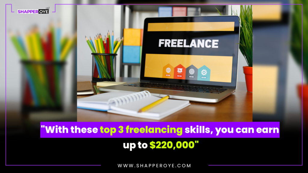 “With these top 3 freelancing skills, you can earn up to $220,000”