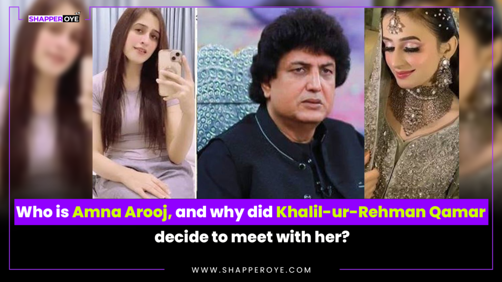 Who is Amna Arooj, and why did Khalil-ur-Rehman Qamar  decide to meet with her?