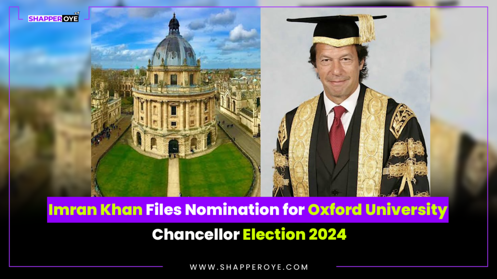 Imran Khan Files Nomination for Oxford University Chancellor Election 2024