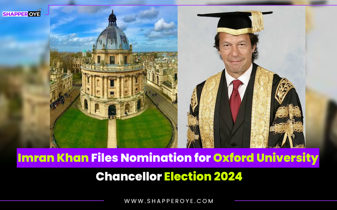 Imran Khan Files Nomination for Oxford University Chancellor Election 2024