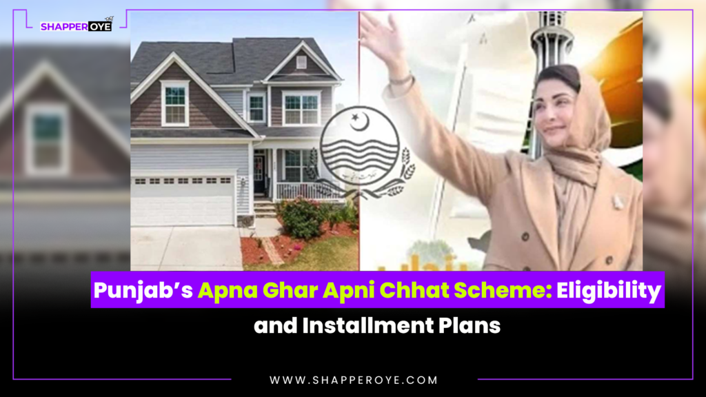 Punjab’s Apna Ghar Apni Chhat Scheme: Eligibility and Installment Plans