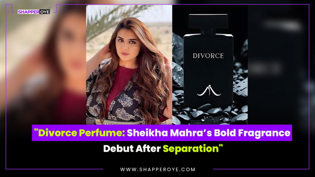 “Divorce Perfume: Sheikha Mahra’s Bold Fragrance Debut After Separation”